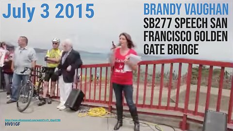 [July 3 2015] Brandy Vaughan SB277 speech San Francisco Golden Gate Bridge LearnTheRisk