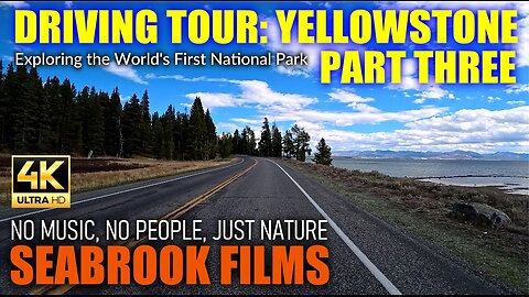 Driving Tour: Yellowstone National Park, Part Three - Exploring the World's First National Park