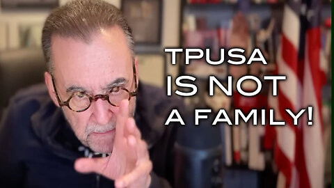 TPUSA IS NOT a Family
