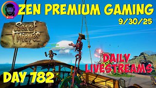 🔴Sailing and Stuff ~ Day 782/999 [DAILY LIVES] ~ Zen Premium Gaming