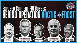 Exposed, Current FBI Bosses Behind Operation Arctic Frost