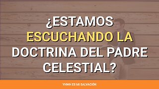 👂 ️¿Estamos escuchando la doctrina del Padre Celestial? | Juan 8:26-28
