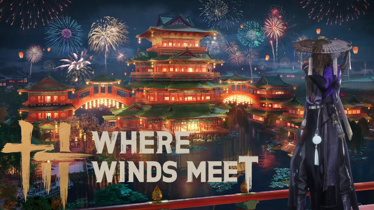 🔴Where Winds Meet - Slaying in the New Year!