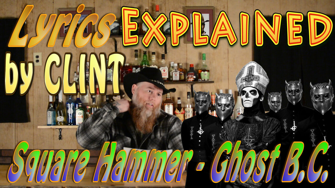 Lyrics Explained by Clint Square Hammer - Ghost B.C.