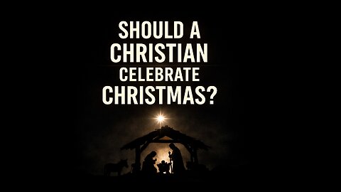 Should Christians celebrate Christmas