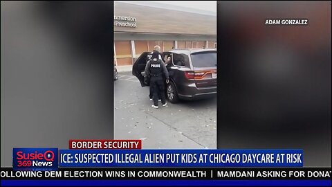 ICE SUSPECTED ILLEGAL ALIEN PUT KIDS AT CHICAGO DAYCARE AT RISK