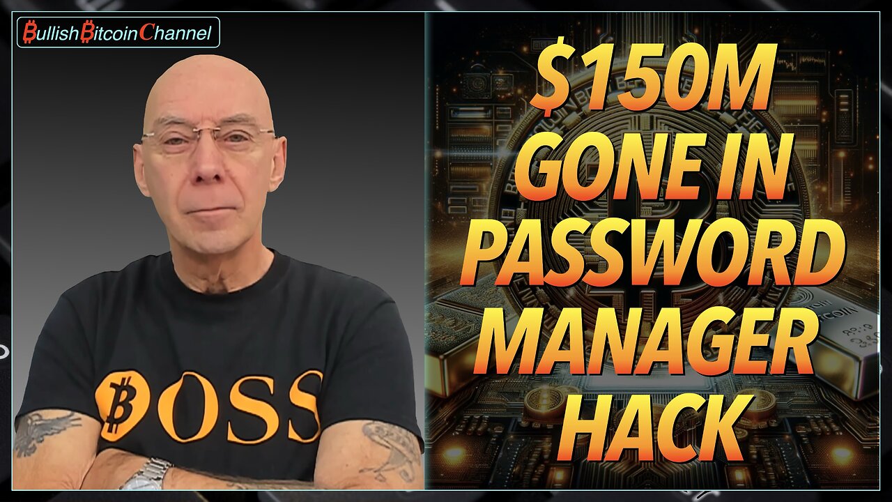🇬🇧 BITCOIN | $150m stolen in Password Manager hack!!! (Ep 702) 🚀