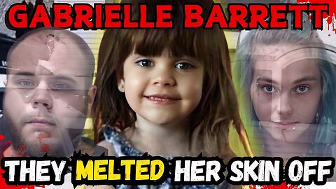 What They Did To Her Was Unimaginable-The Story of Gabrielle Barrett