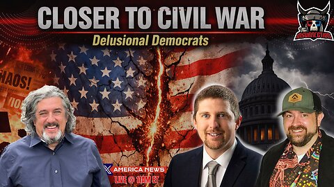 Delusional Democrats Push the Country Closer to Civil War w/ Steve Hook
