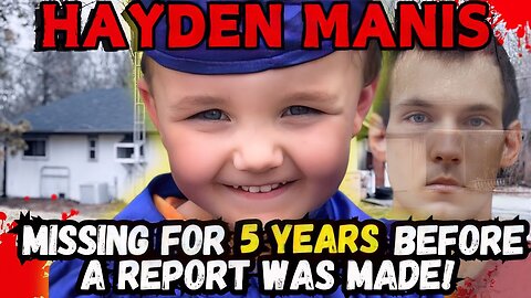 He May Never Be Found- The Story of Hayden Manis