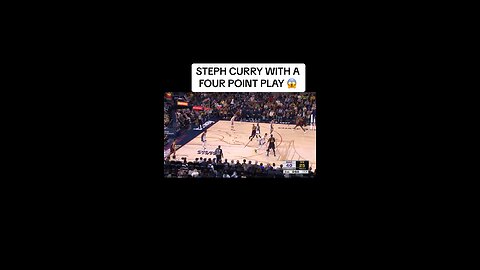 STEPH CURRY WITH A FOUR POINT PLAY 😱