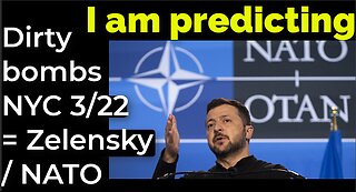 I am predicting: Dirty bombs NYC March 22 = Zelensky / NATO