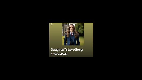 "Daughter's Love Song " by: The Via Media
