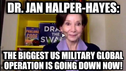 Dr. Jan Halper-Hayes: The Biggest US Military Global Operation Is Going Down Now!