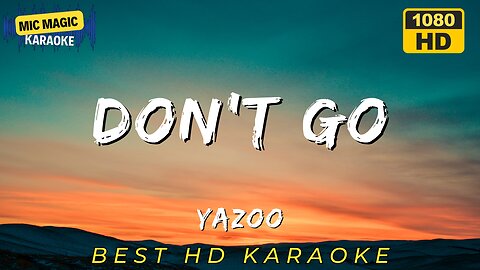 DON'T GO - YAZOO (BEST HD KARAOKE VERSION)