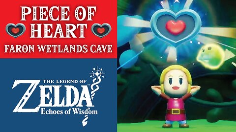 Piece of Heart in Faron Wetlands Cave | The Legend of Zelda: Echoes of Wisdom