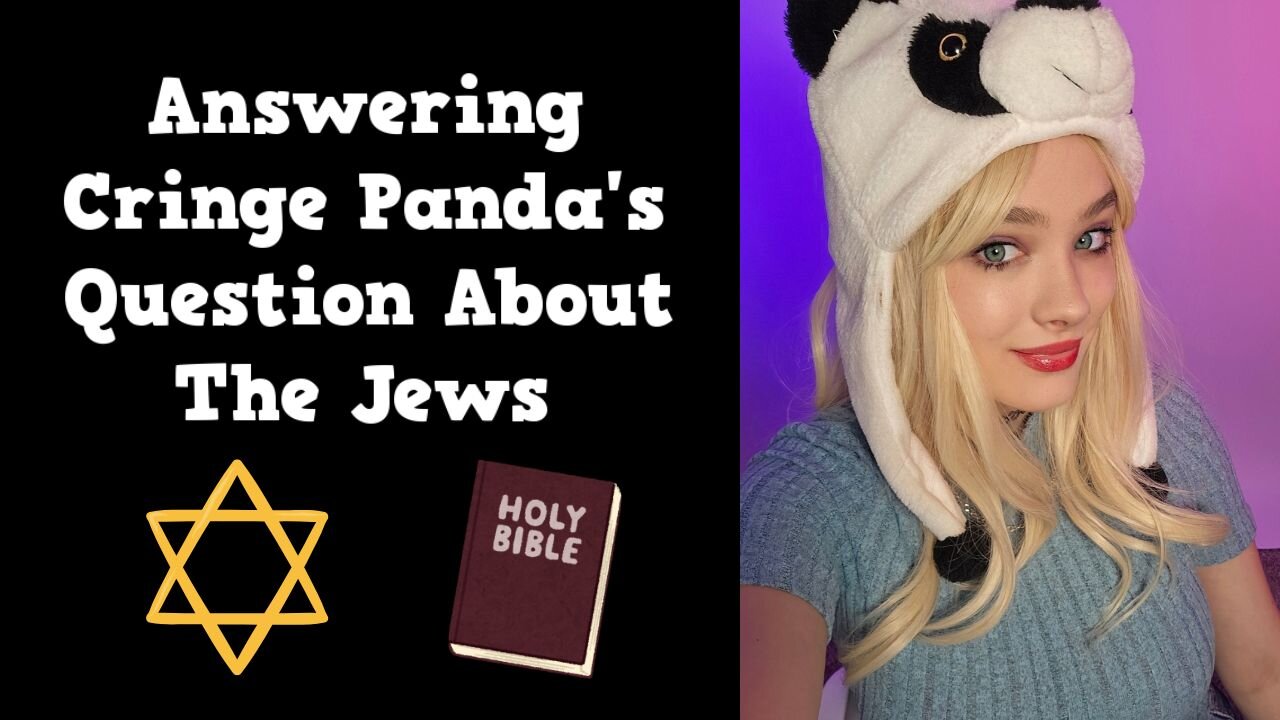 Answering Cringe Panda's Question About The Jews