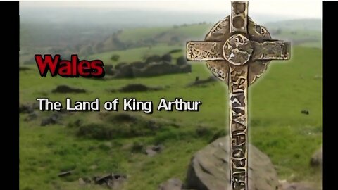 Wales: The Land of King Arthur (2013) [Richplanet TV Show 147]
