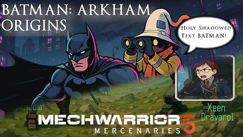 Huston Vs. All Y'all #Fish. Mechwarrior 5 & Batman Arkham Origins