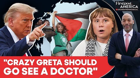 Trump Calls Greta Thunberg "Troublemaker" After Israel Deports Her | Firstpost America | N18G