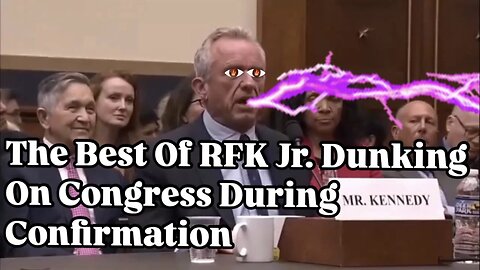 Best of RFK Jr. Dunking On Congress During Confirmation