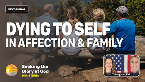 Dying to Self in Affection & Family (Following Holy Spirit) - Tiffany Root & Kirk VandeGuchte