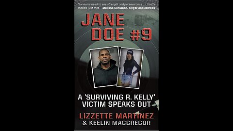 Jane Doe #9: A 'Surviving R. Kelly' Victim Speaks Out with Author Lizzette Martinez. (2020)
