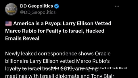 Leaked Emails Shows Larry Ellison Vetted Marco Rubio For Israel-America Is A Psyop