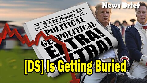 X22 Dave Report - [DS] Is Getting Buried, We Are Witnessing The 2nd Revolution