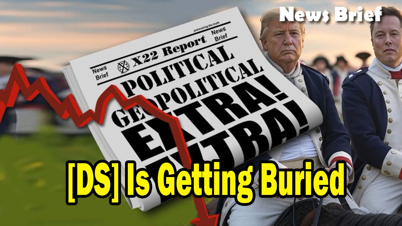 X22 Dave Report - [DS] Is Getting Buried, We Are Witnessing The 2nd Revolution