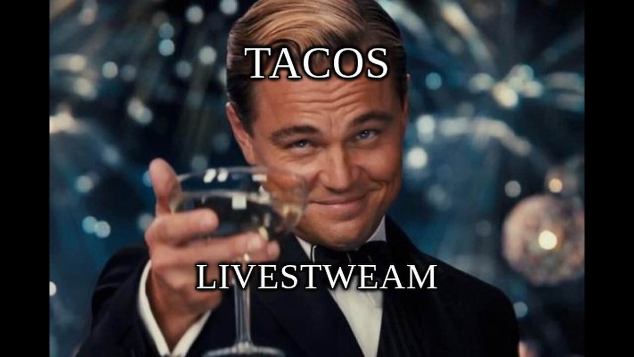 TACOS W LIVESTREAM