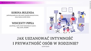 Jak uszanować intymność i prywatność osób w rodzinie? | Na budowie relacji (25.09.2025)