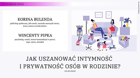 Jak uszanować intymność i prywatność osób w rodzinie? | Na budowie relacji (25.09.2025)
