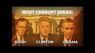 Most Corrupt Series | Compilation | Bush Clinton Obama | Biggest Scandals Exposed