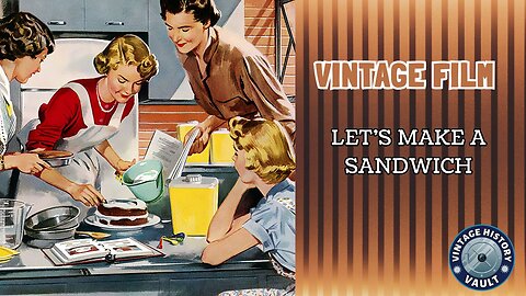 Vintage Film Let's Make a Sandwich.