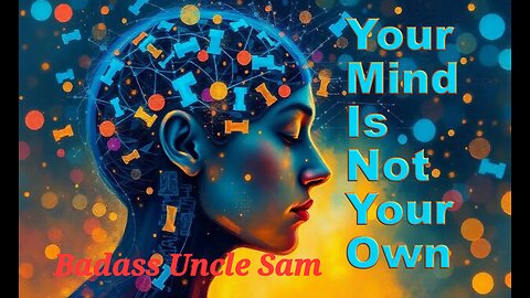 Your Mind Is Not Your Own