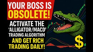 YOUR BOSS IS OBSOLETE! 💸 Activate The 'Alligator/MACD' Trading Algorithm And Get RICH TRADING DAILY!