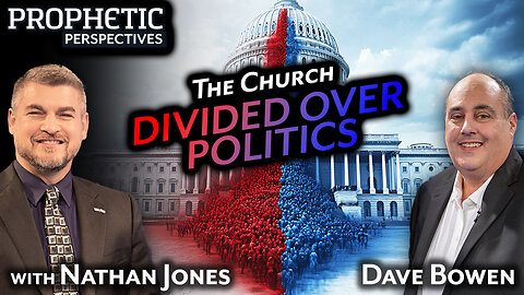 The Church DIVIDED OVER POLITICS | Guest: Dave Bowen