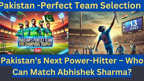 Pakistan’s Perfect Squad & Abhishek – The Six-Hitting Machine!