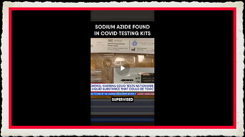 Poison Sodium Azide found in Home Covid Testing kits