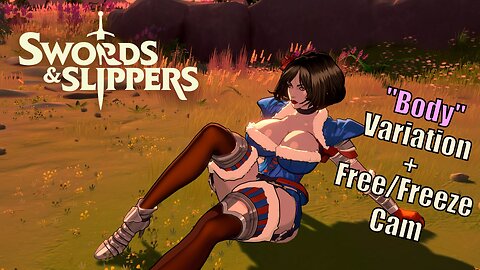 ⚔️👠 Swords & Slippers! 👙Body Variations, ☀️Day/🌑Night, Free/Freeze 📷Cam Features!