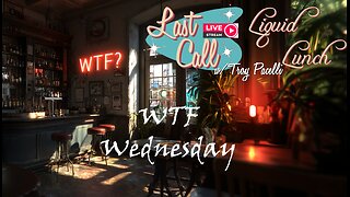 Liquid Lunch – WTF Wednesday