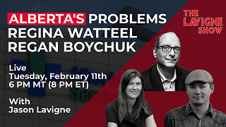 Alberta's Problems w/ Regina Watteel & Regan Boychuk