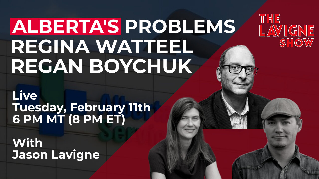 Alberta's Problems w/ Regina Watteel & Regan Boychuk