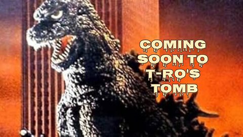 Soon to the TOMB Return of Godzilla