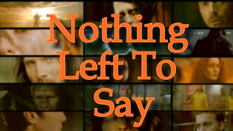 Multi-Movie || Nothing Left To Say