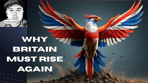 Why Britain Must Rise Again