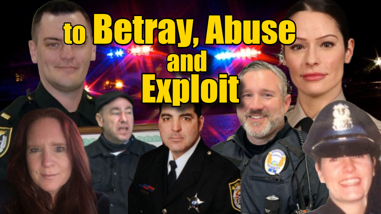 Betrayal, Abuse and Exploitation: the TRUE Blue Brotherhood of Cops