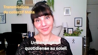 Une exposition quotidienne au soleil | Transmissions du collectif Mella