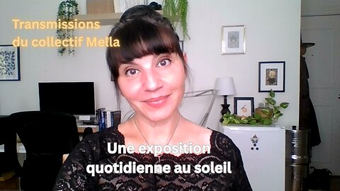 Une exposition quotidienne au soleil | Transmissions du collectif Mella
